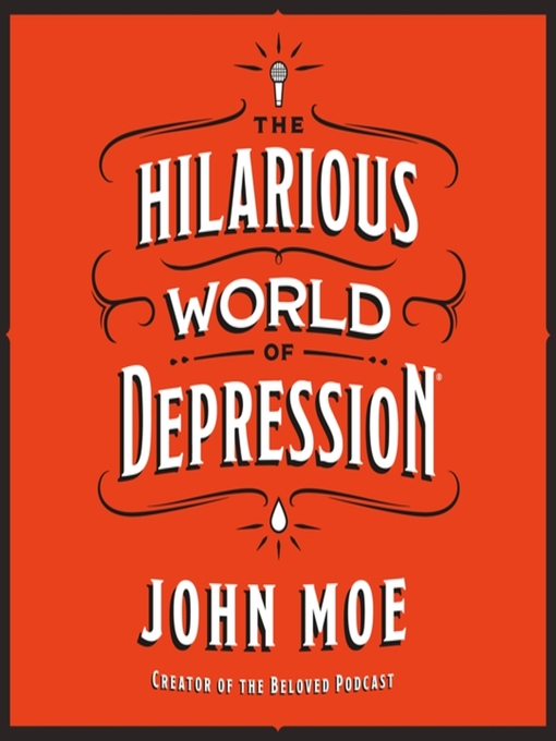 Title details for The Hilarious World of Depression by John Moe - Wait list